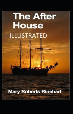 The After House Illustrated by Mary Roberts Rinehart