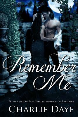 Remember Me by Charlie Daye