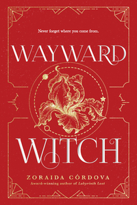 Wayward Witch by Zoraida Córdova