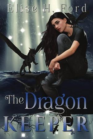 The Dragon Keeper by Elise H. Ford