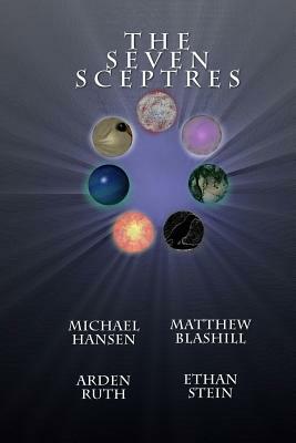 The Seven Sceptres by Matthew Blashill, Arden Ruth, Ethan Stein