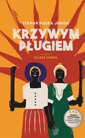 Krzywym pługiem by Itamar Vieira Junior, Eliasz Chmiel