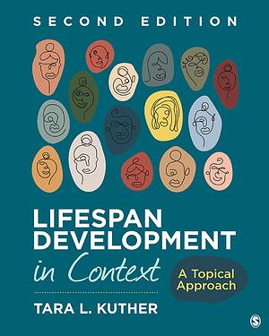 Lifespan Development in Context: A Topical Approach by Tara L. Kuther