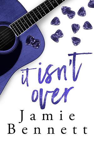 It Isn't Over by Jamie Bennett