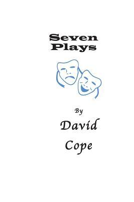 Seven Plays by David Cope