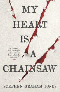 My Heart Is a Chainsaw by Stephen Graham Jones