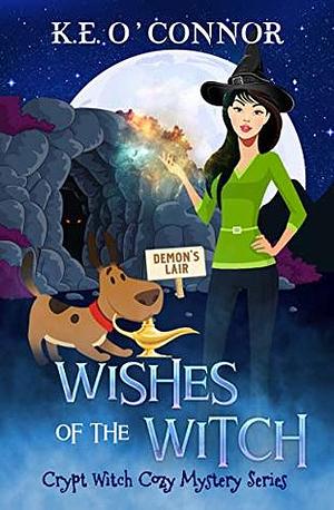 Wishes of the Witch by K.E. O'Connor