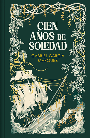 Cien Años de Soledad by Gabriel García Márquez, Gabriel García Márquez