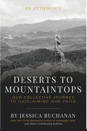 Deserts To Mountaintops  by Jessica Buchanan