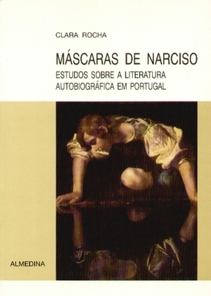 Máscaras de Narciso by Clara Rocha