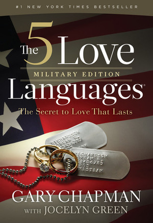 The 5 Love Languages Military Edition: The Secret to Love That Lasts by Gary Chapman, Jocelyn Green