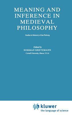 Meaning and Inference in Medieval Philosophy: Studies in Memory of Jan Pinborg by 