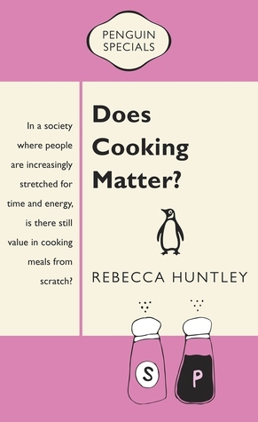 Does Cooking Matter?: Penguin Specials by Rebecca Huntley