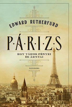 Párizs: Egy város fényei és árnyai by Edward Rutherfurd