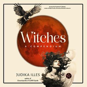 Witches: A Compendium by Judika Illes