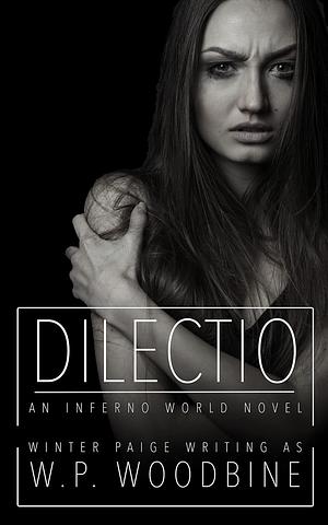 Dilectio: An Inferno World Novella by WP Woodbine, Winter Paige