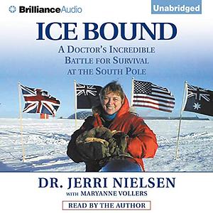 Ice Bound: A Doctor's Incredible Battle for Survival at the  South Pole by Jerri Nielsen