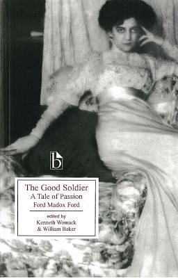 The Good Soldier: A Tale of Passion by Ford Madox Ford