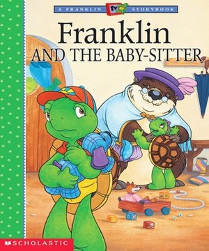 Franklin and the Baby Sitter by Sharon Jennings, Paulette Bourgeois