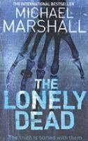 The Lonely Dead by Michael Marshall