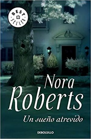 Un sueño atrevido by Nora Roberts