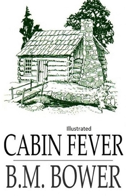 Cabin Fever Illustrated by B. M. Bower