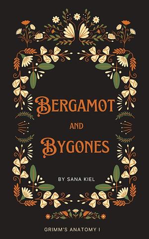 Bergamot &amp; Bygones by Sana Kiel