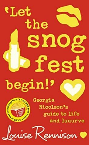 Let the Snog Fest Begin!: Georgia Nicolson's Guide to Life and Luuurve by Louise Rennison