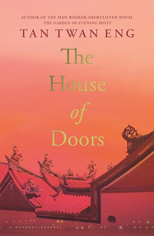 Het huis met de deuren by Tan Twan Eng