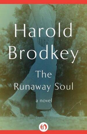The Runaway Soul: A Novel by Harold Brodkey