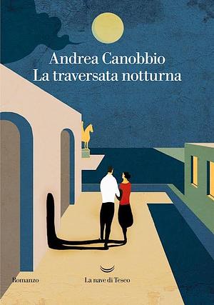 La traversata notturna by Andrea Canobbio