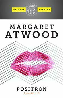Positron, Episodes 1 - 3 by Margaret Atwood