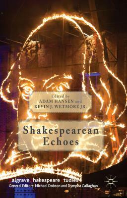 Shakespearean Echoes by Kevin J. Wetmore Jr