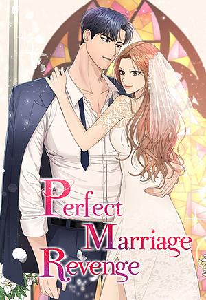 Perfect Marriage Revenge by Jerryball, Yibambe, so young