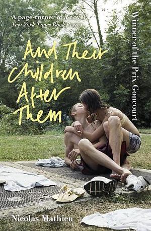 And Their Children After Them by Nicolas Mathieu