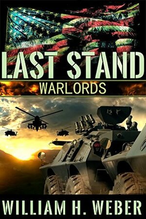 Last Stand: Warlords by William H. Weber