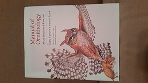 Manual Of Ornithology: Avian Structure & Function by Noble S. Proctor, Patrick J. Lynch