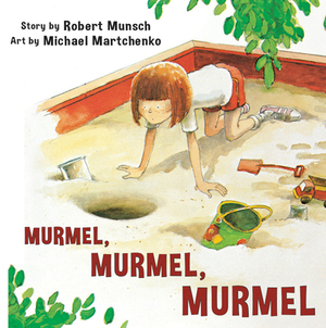 Murmel, Murmel, Murmel by Robert Munsch