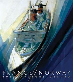 France/Norway: France's Last Liner/Norway's First Mega Cruise Ship by John Maxtone-Graham