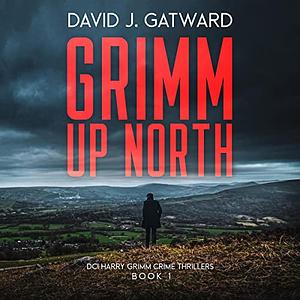 Grimm Up North by David J. Gatward