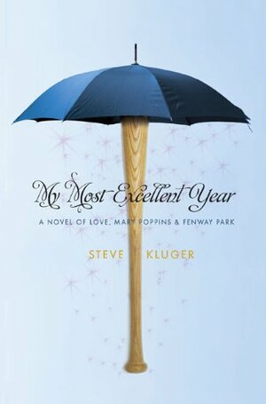 My Most Excellent Year by Steve Kluger