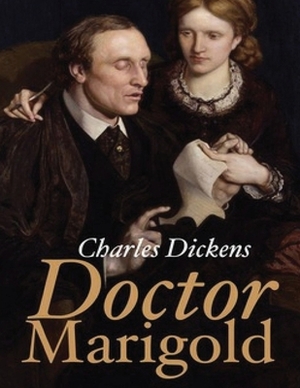 Doctor Marigold (Annotated) by Charles Dickens