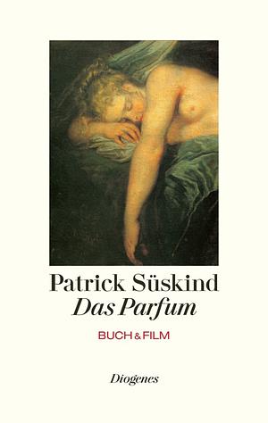 Das Parfum: Die Geschichte eines Mörders. Buch und Film by Patrick Süskind