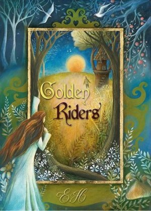 Golden Riders: Part 1 by E.H. Everdene, Kenneth Steven