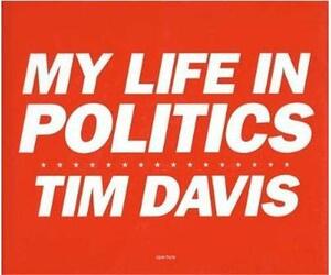 My Life in Politics by Tim Davis, Jack Hitt