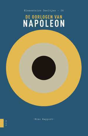 De oorlogen van Napoleon by Mike Rapport, Fred Reurs