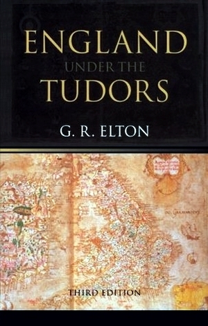 England Under the Tudors by G.R. Elton