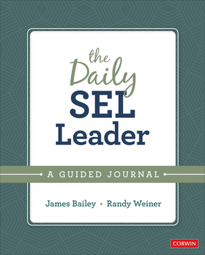 The Daily Sel Leader: A Guided Journal by James A. Bailey, Randy Weiner