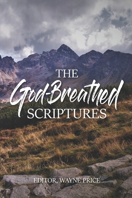 The God Breathed Scriptures by Wayne Price
