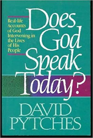 Does God Speak Today? by David Pytches